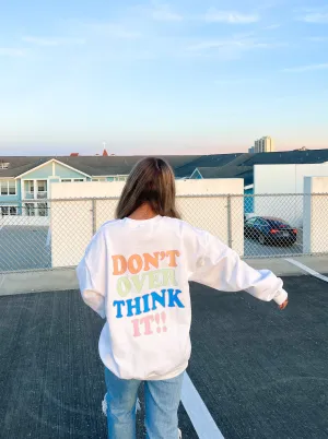 DON'T OVERTHINK IT CREWNECK