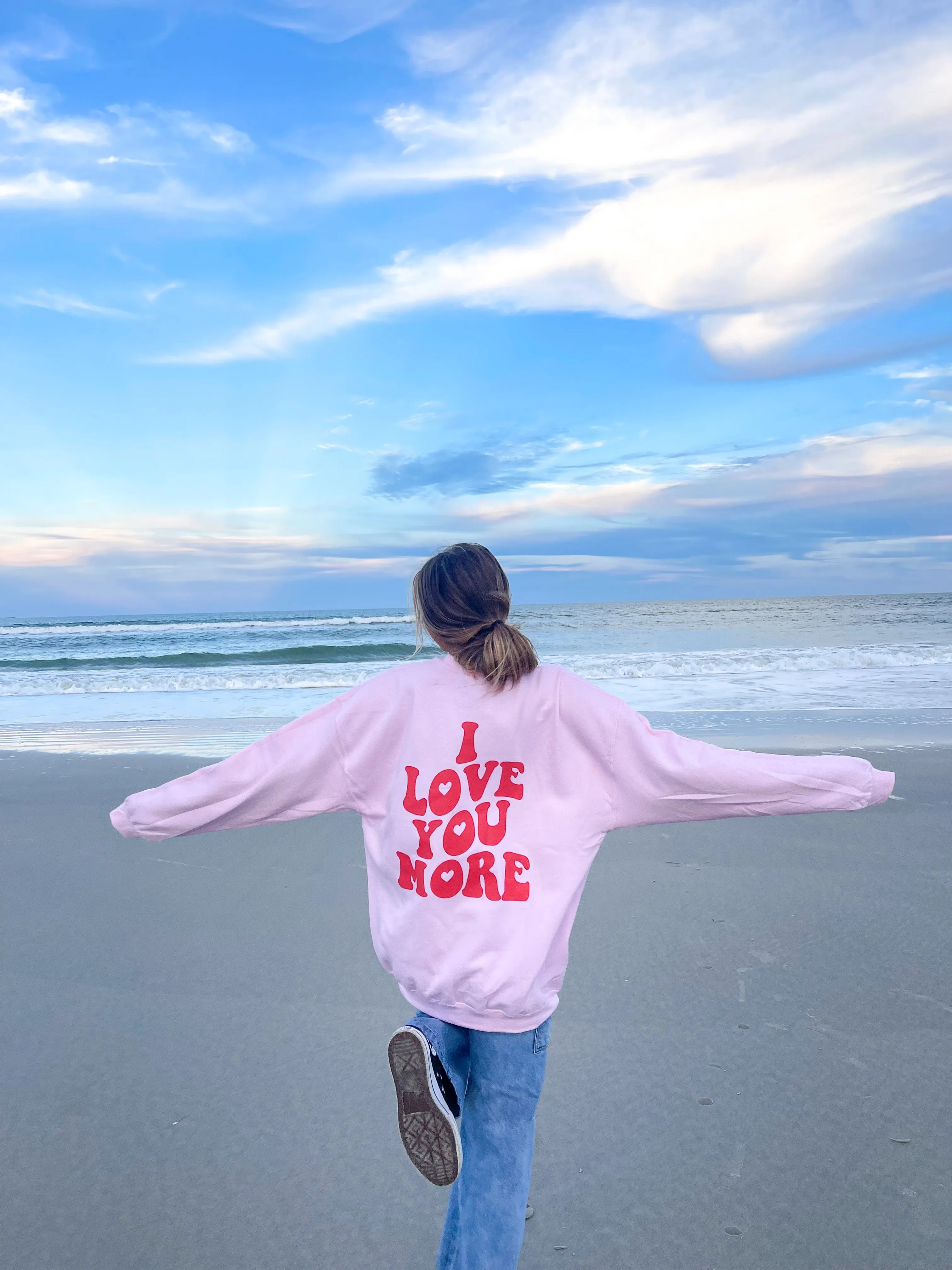 I LOVE YOU MORE CREWNECK