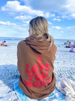 I LOVE YOU MORE HOODIE